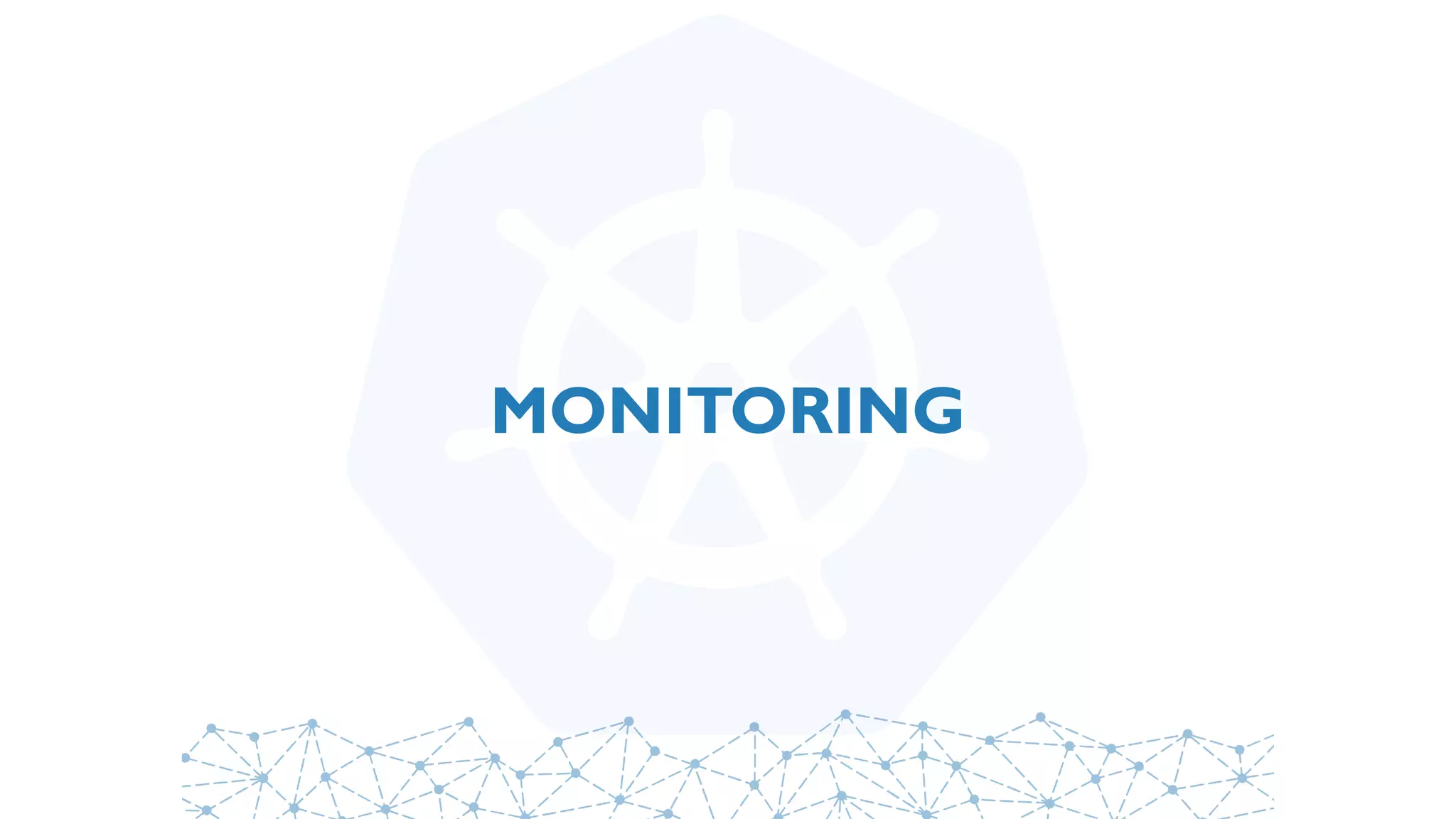 MONITORING
 
