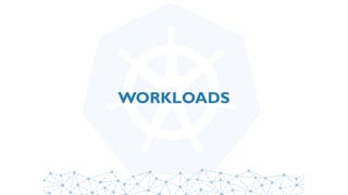 WORKLOADS
 