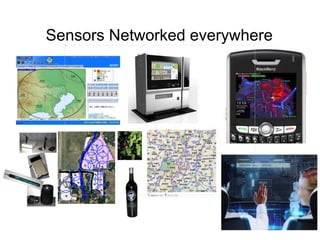Sensors Networked everywhere




                               37
 