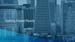 Getting Digital Ready 
 