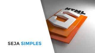 SEJA SIMPLES
 