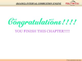 © MSF @ POLITEKNIK UNGKU OMAR
(DJA3032) INTERNAL COMBUSTION ENGINE
 