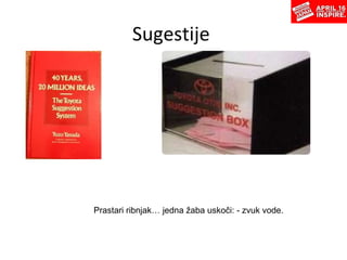 Sugestije  Prastari ribnjak… jedna žaba uskoči: - zvuk vode. 