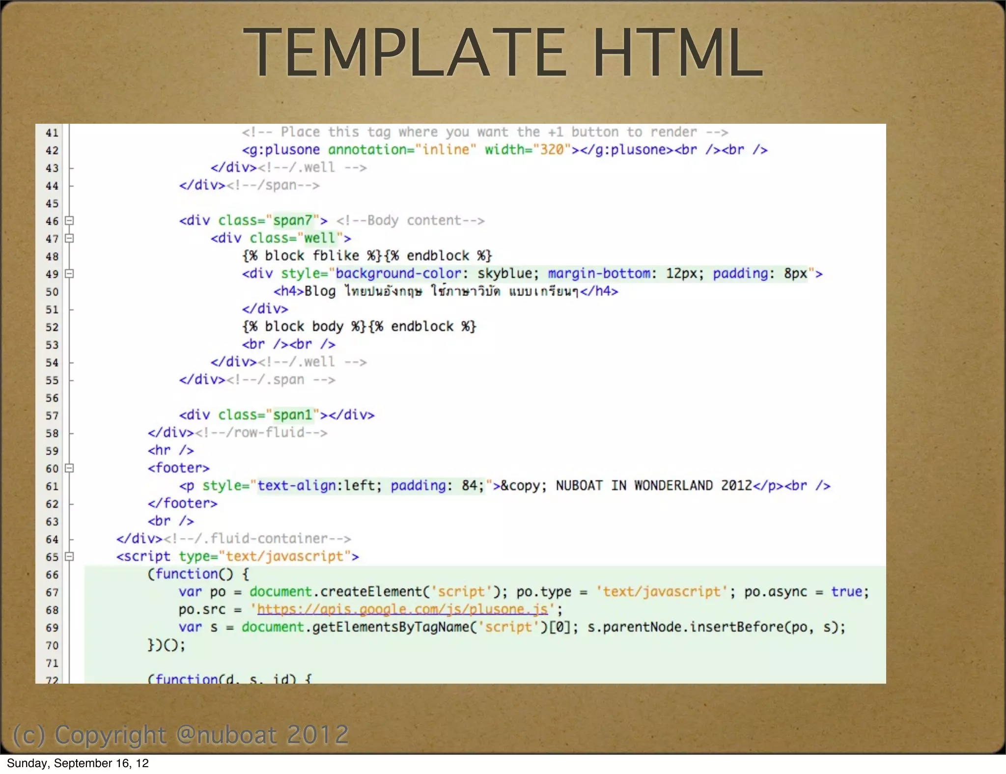 TEMPLATE HTML




(c) Copyright @nuboat 2012
Sunday, September 16, 12
 