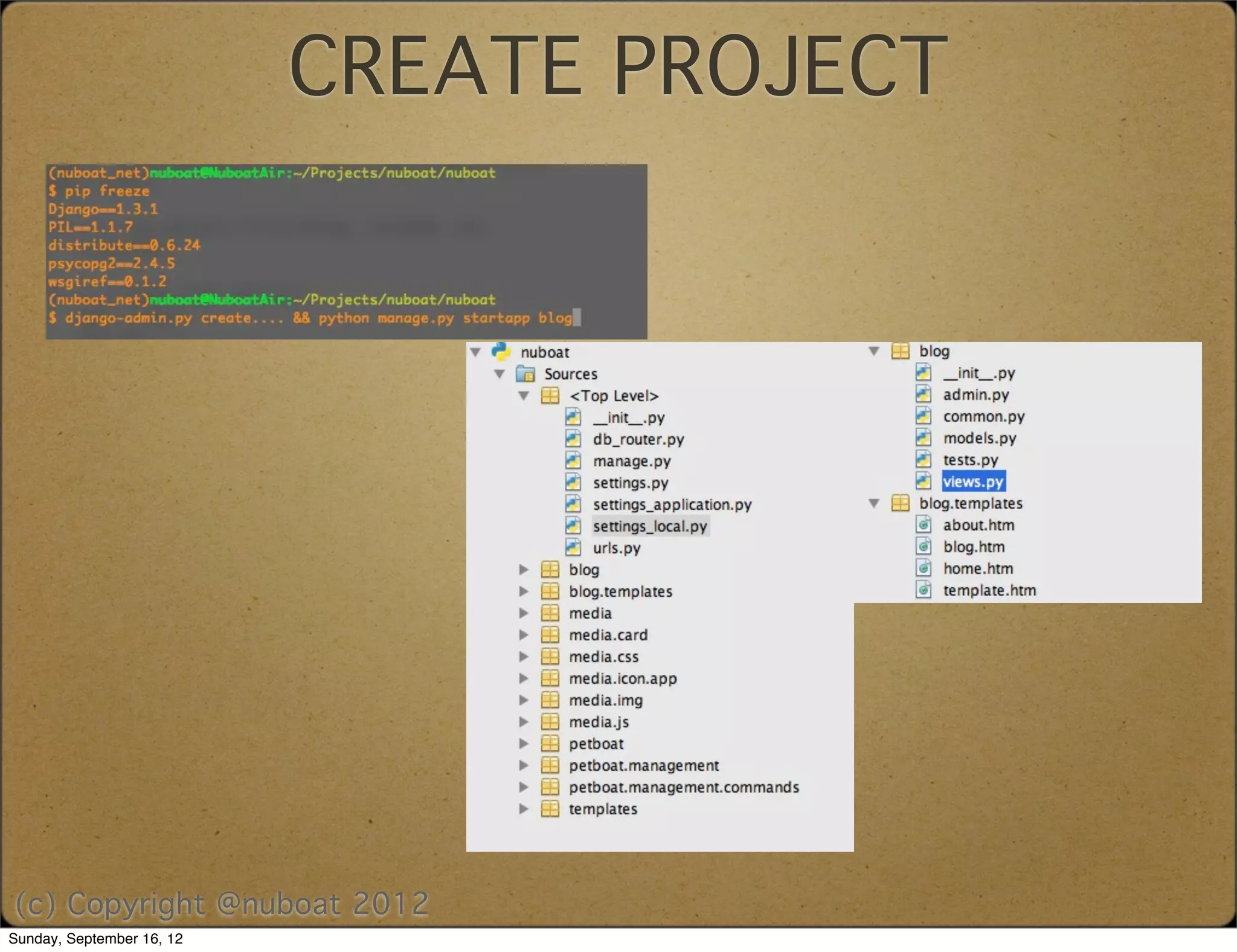 CREATE PROJECT




(c) Copyright @nuboat 2012
Sunday, September 16, 12
 