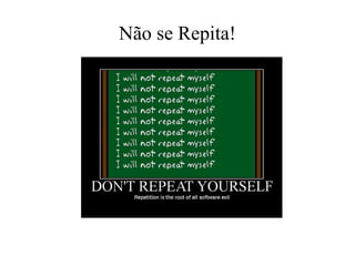 Não se Repita!

 