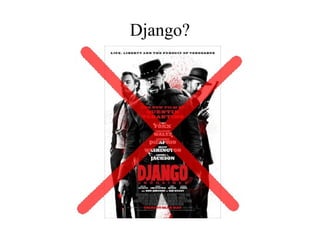 Django?

 
