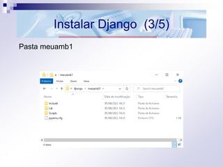 Instalar Django (3/5)
Pasta meuamb1
 