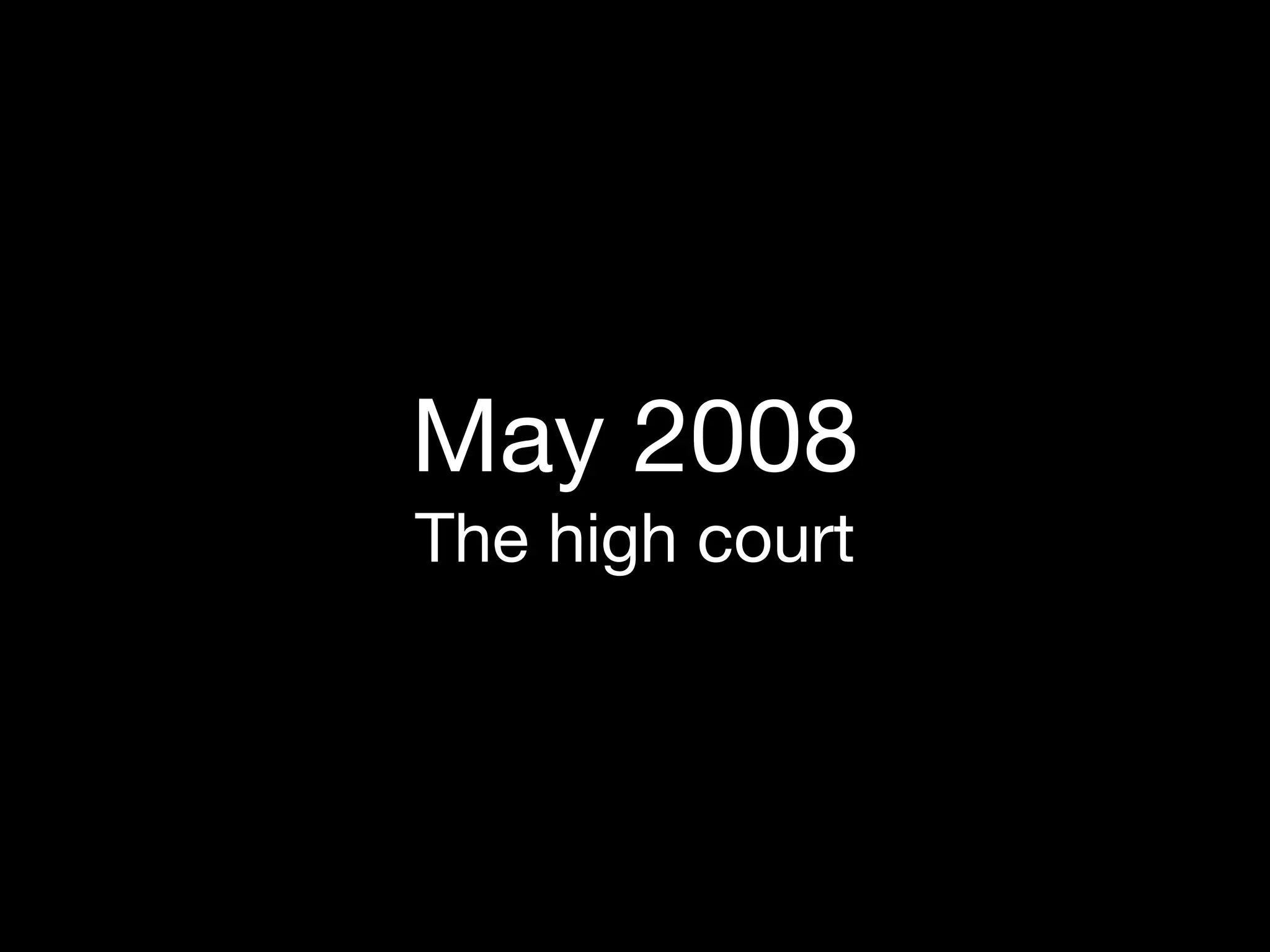 May 2008
The high court
 