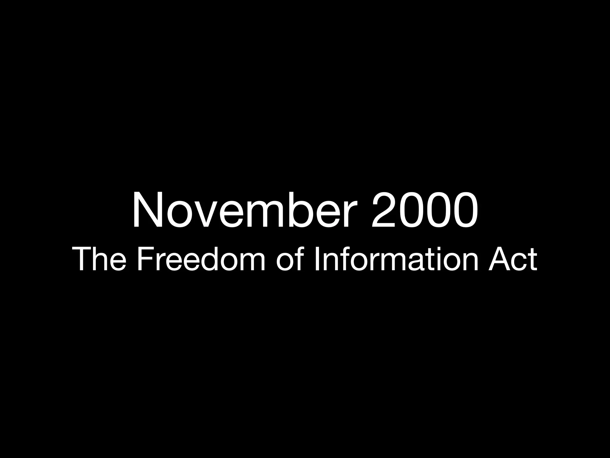 November 2000
The Freedom of Information Act
 