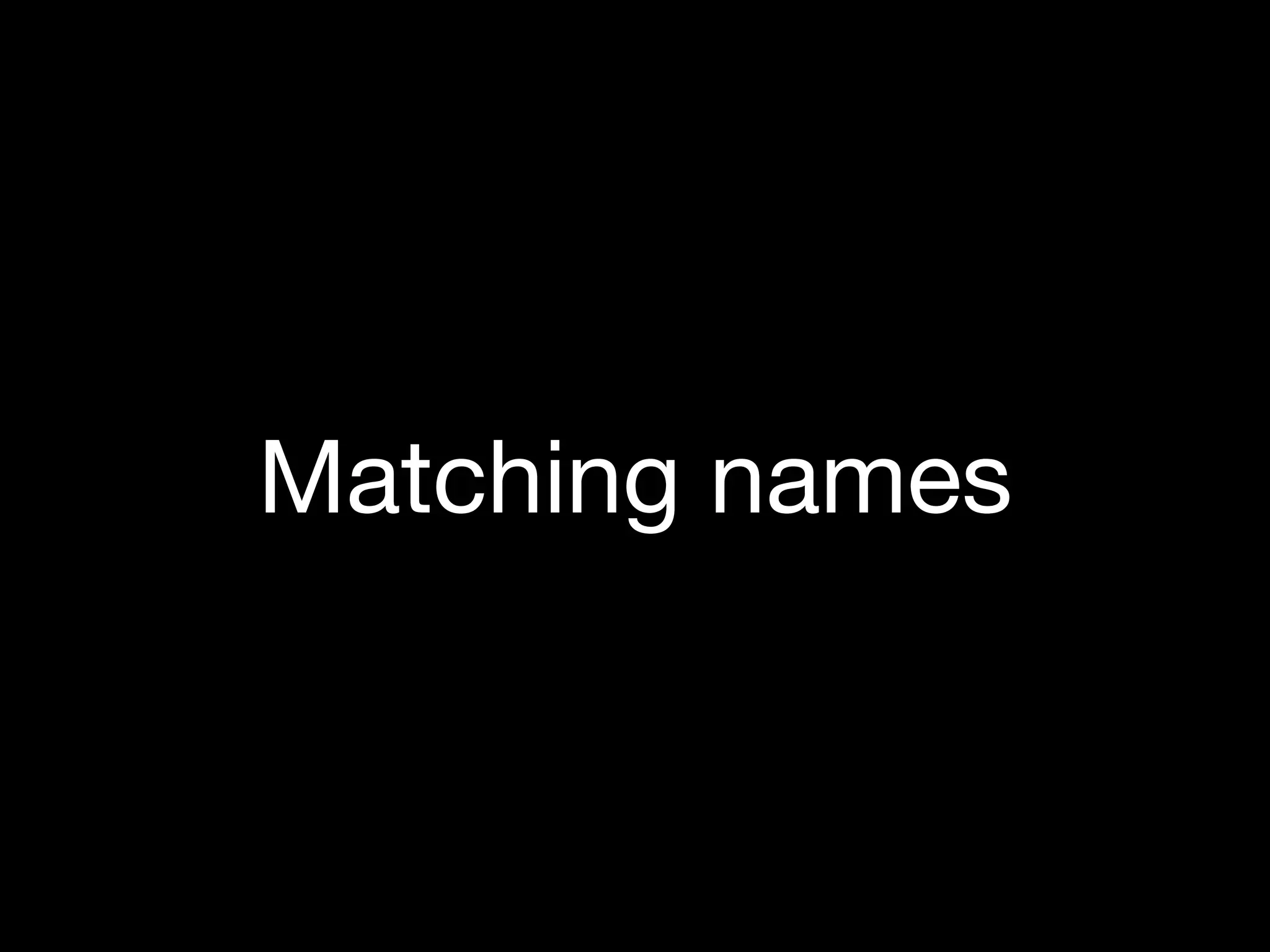 Matching names
 