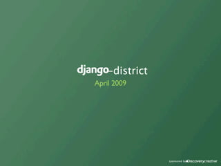 -district
April 2009




                sponsored by
 