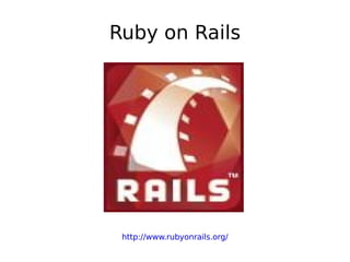 Ruby on Rails http://www.rubyonrails.org/ 