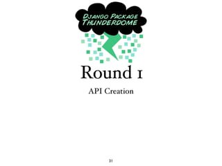 Round 1
API Creation




     31
 
