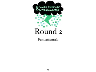 Round 2
Fundamentals




     40
 