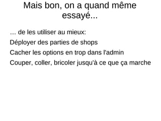 Une  tonne de trucs  a configurer, souvent de façon non-standard 