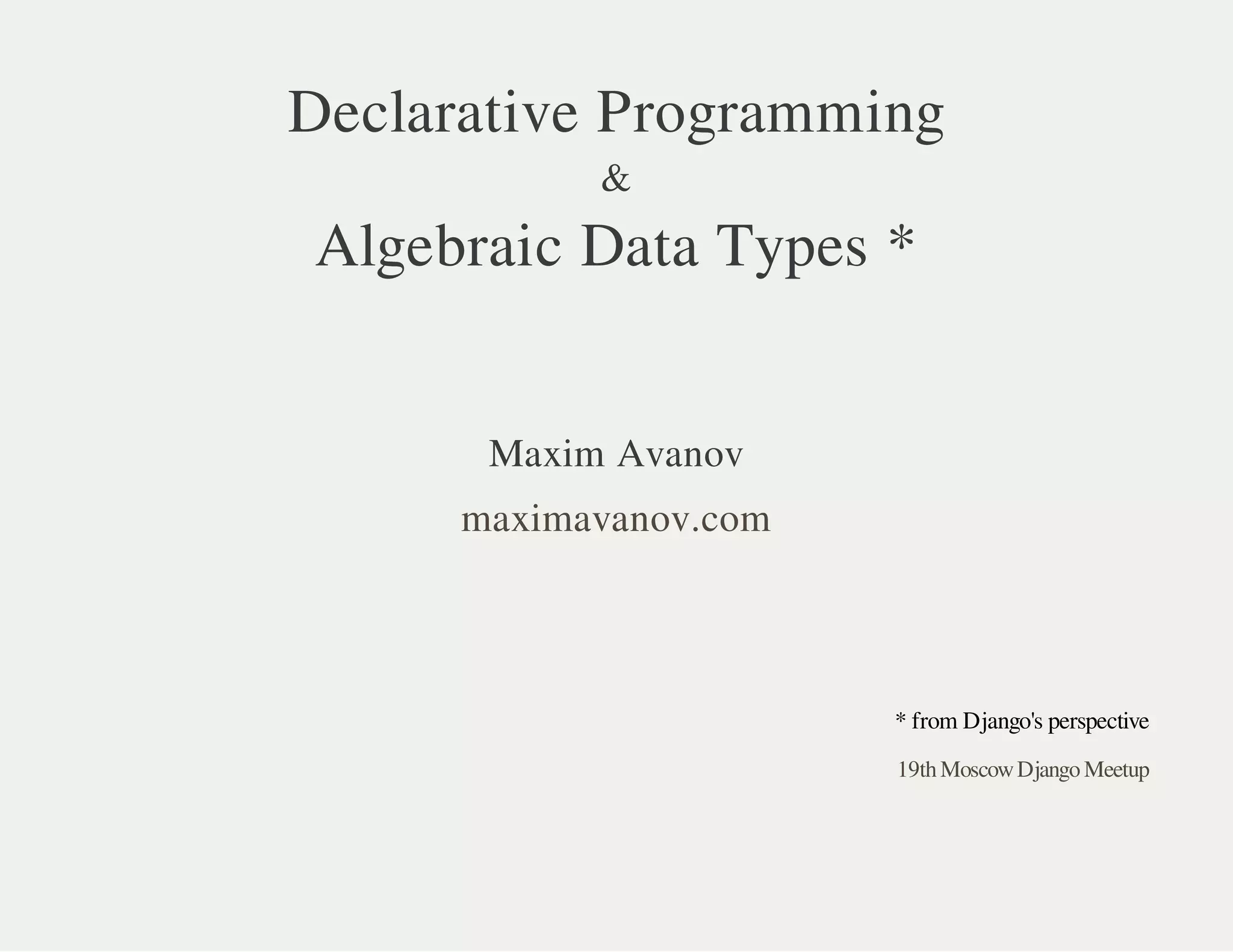 Declarative Programming & Algebraic Data Types from Django's ...