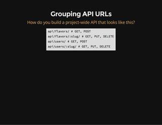 Grouping API URLs
How do you build a project-wide API that looks like this?
 