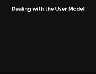 Dealing with the User Model
 