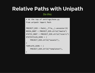 Relative Paths with Unipath
Do this:
 