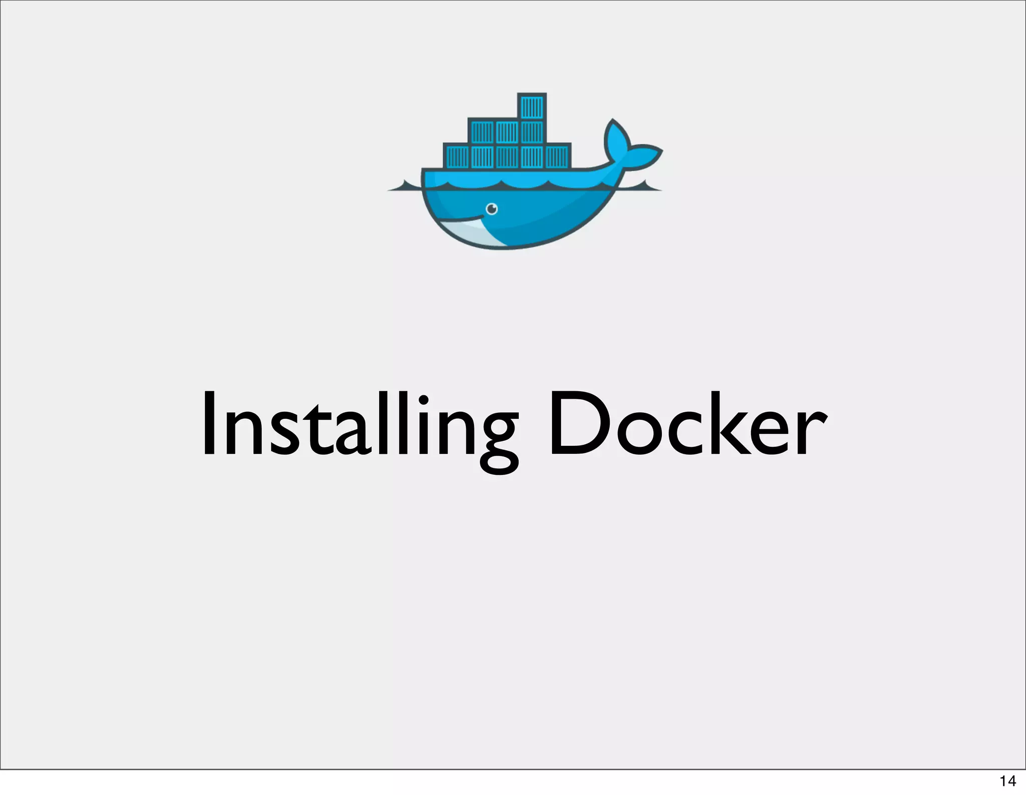 Installing Docker
14
 