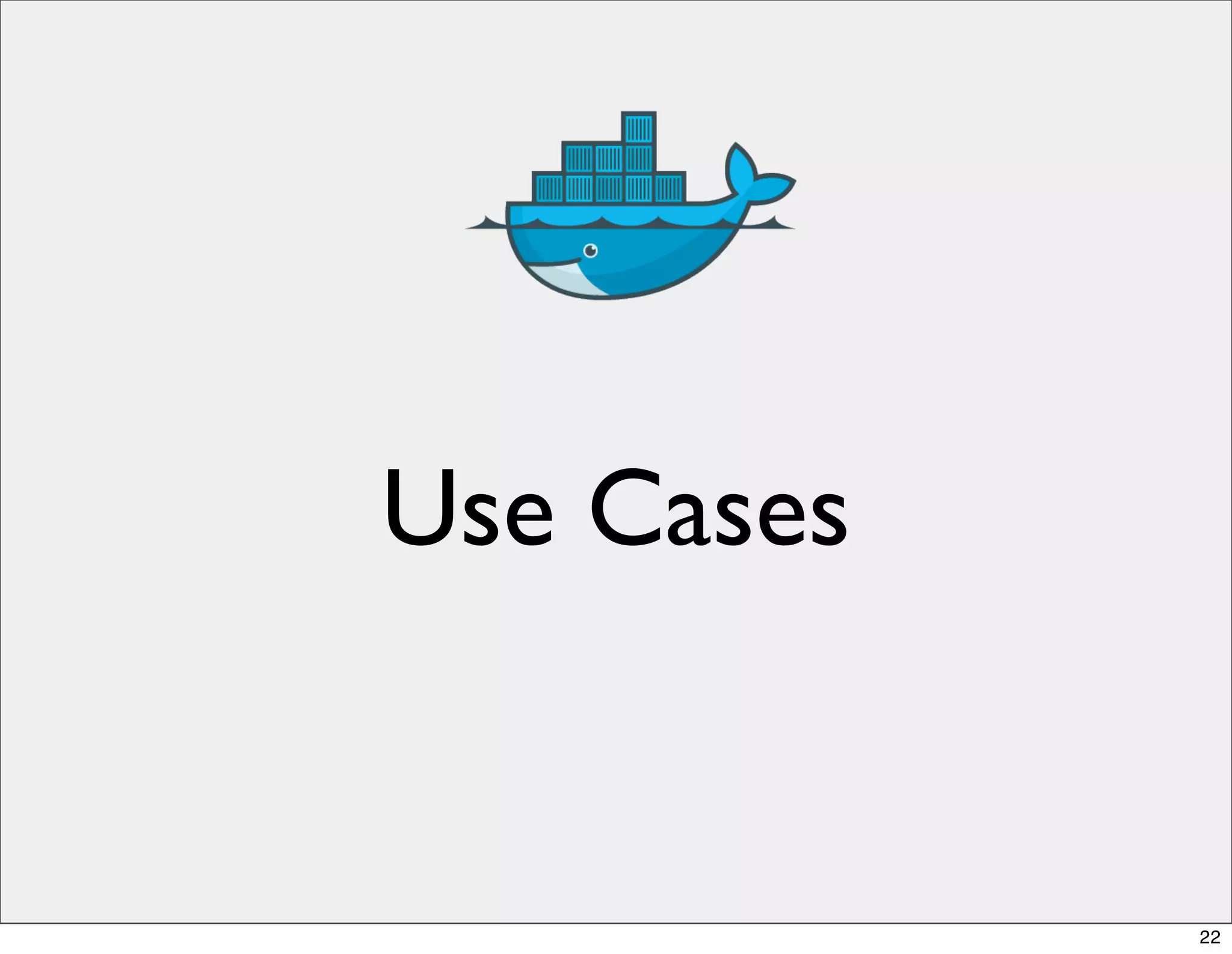 Use Cases
22
 