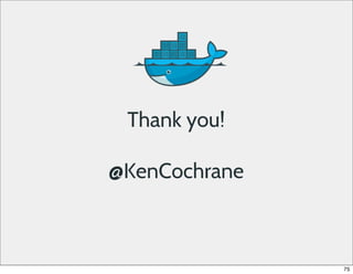 Thank you!
@KenCochrane
75
 