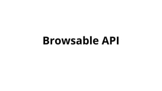 Browsable API
 