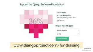 @kattekrab
#djangoconau
www.djangoproject.com/fundraising
 