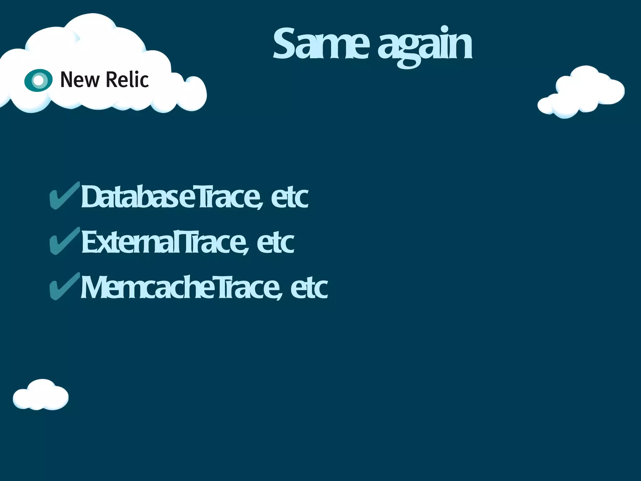 WSGI applications (1)


✴Context manager
 ✴Trace -> WebTransaction
 