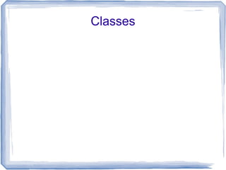 Classes
 