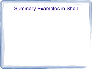 Summary Examples in Shell
 