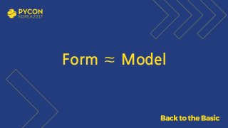 Form ≈ Model
 
