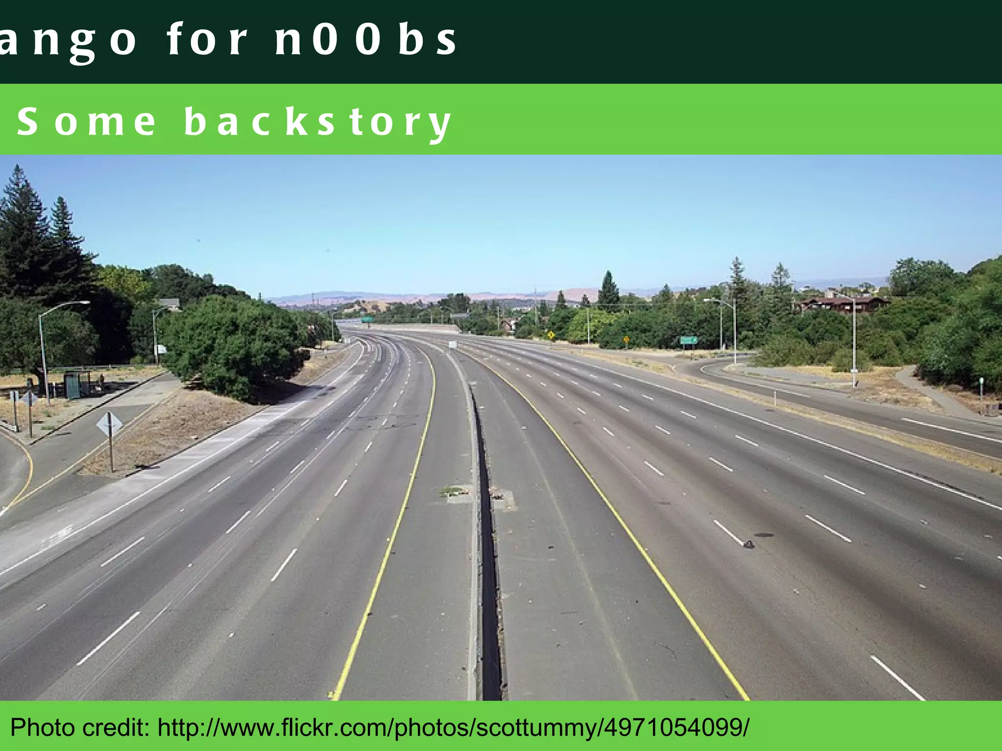 Some backstory Photo credit: http://www.flickr.com/photos/scottummy/4971054099/ 