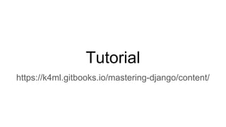 Tutorial
https://k4ml.gitbooks.io/mastering-django/content/
 