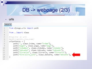 DB -> webpage (2/3)
• urls
 