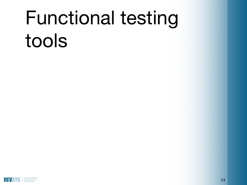 Functional testing tools 24