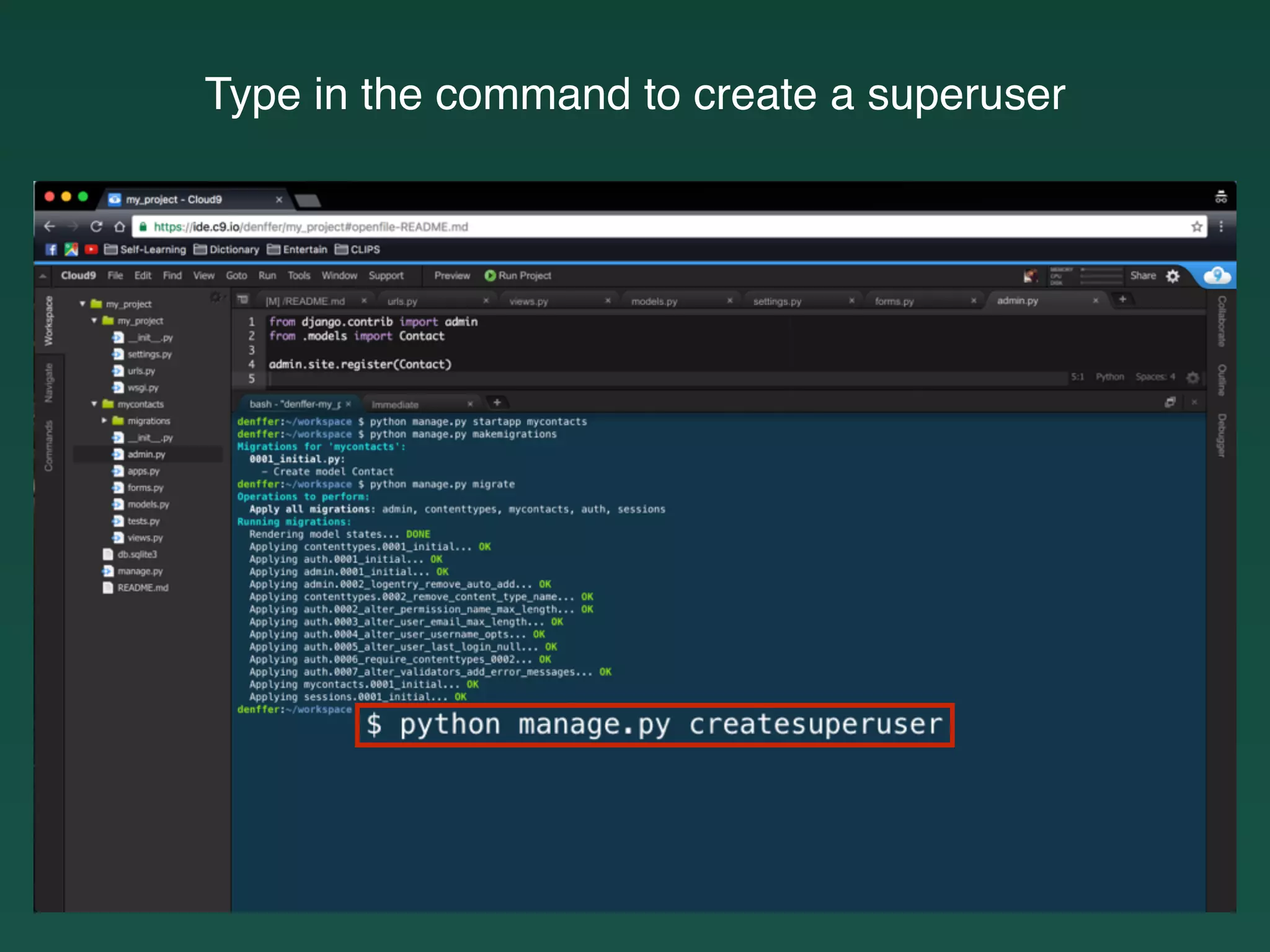 Type in the command to create a superuser
 