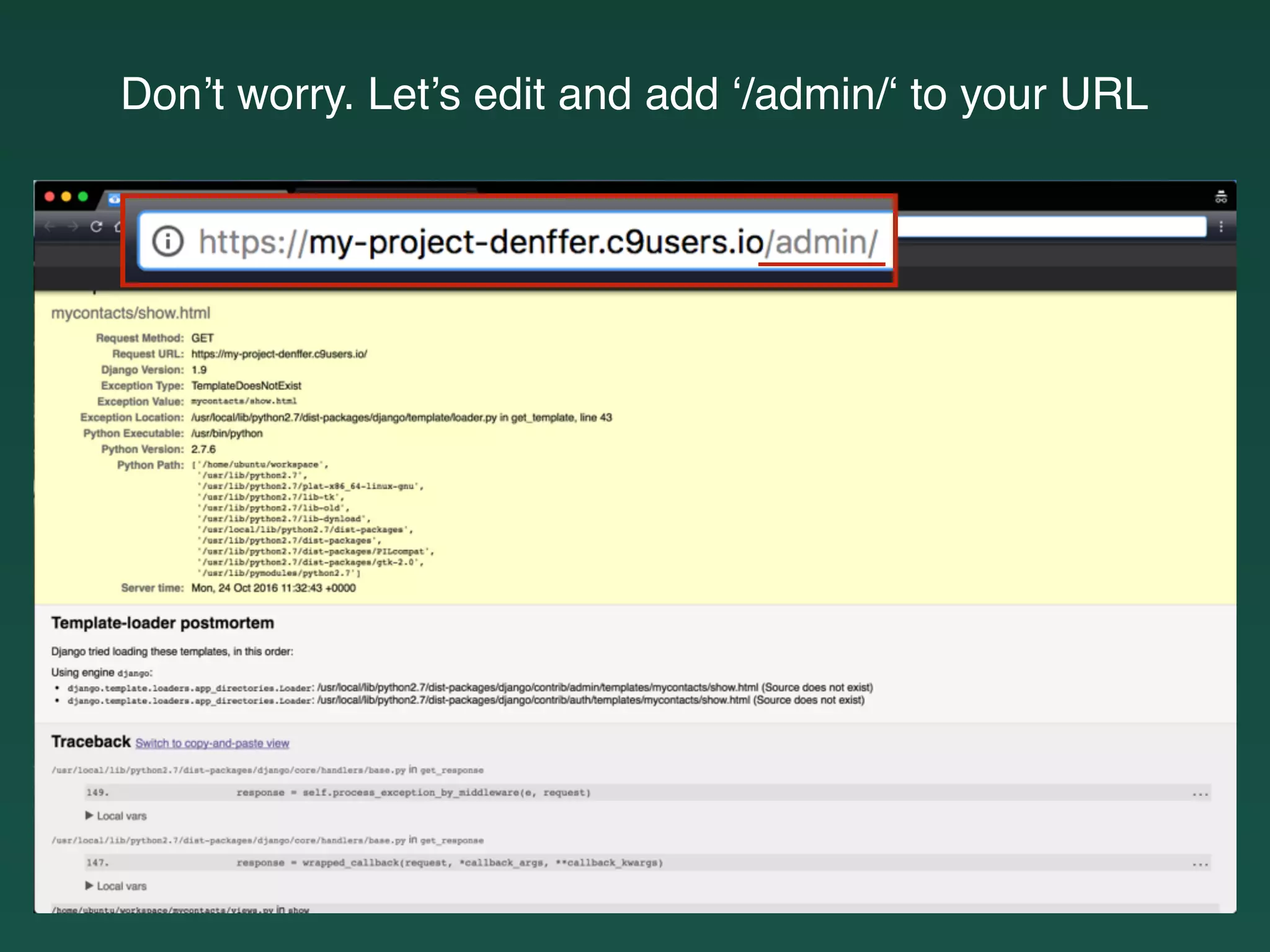 Don’t worry. Let’s edit and add ‘/admin/‘ to your URL
 