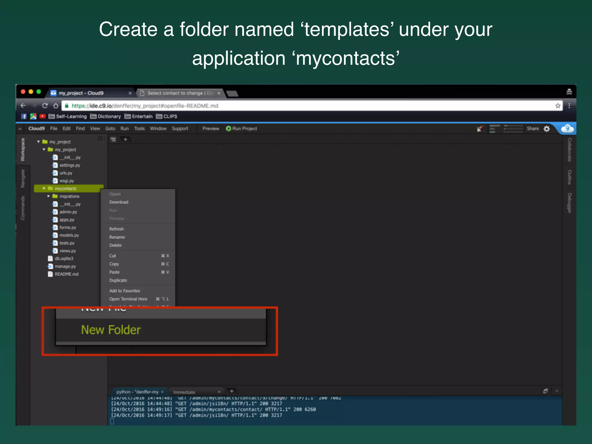 Create a folder named ‘templates’ under your
application ‘mycontacts’
 