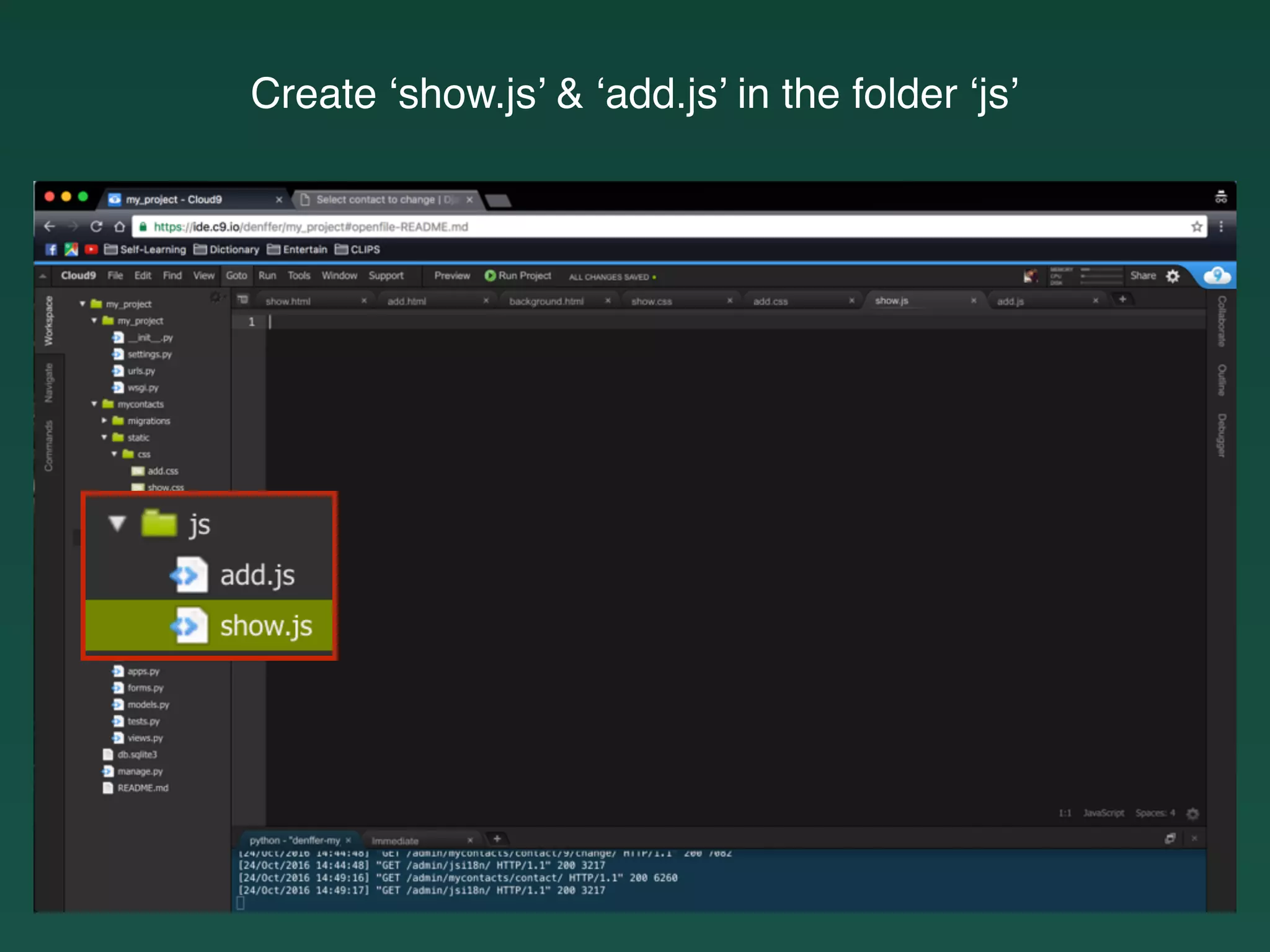 Create ‘show.js’ & ‘add.js’ in the folder ‘js’
 