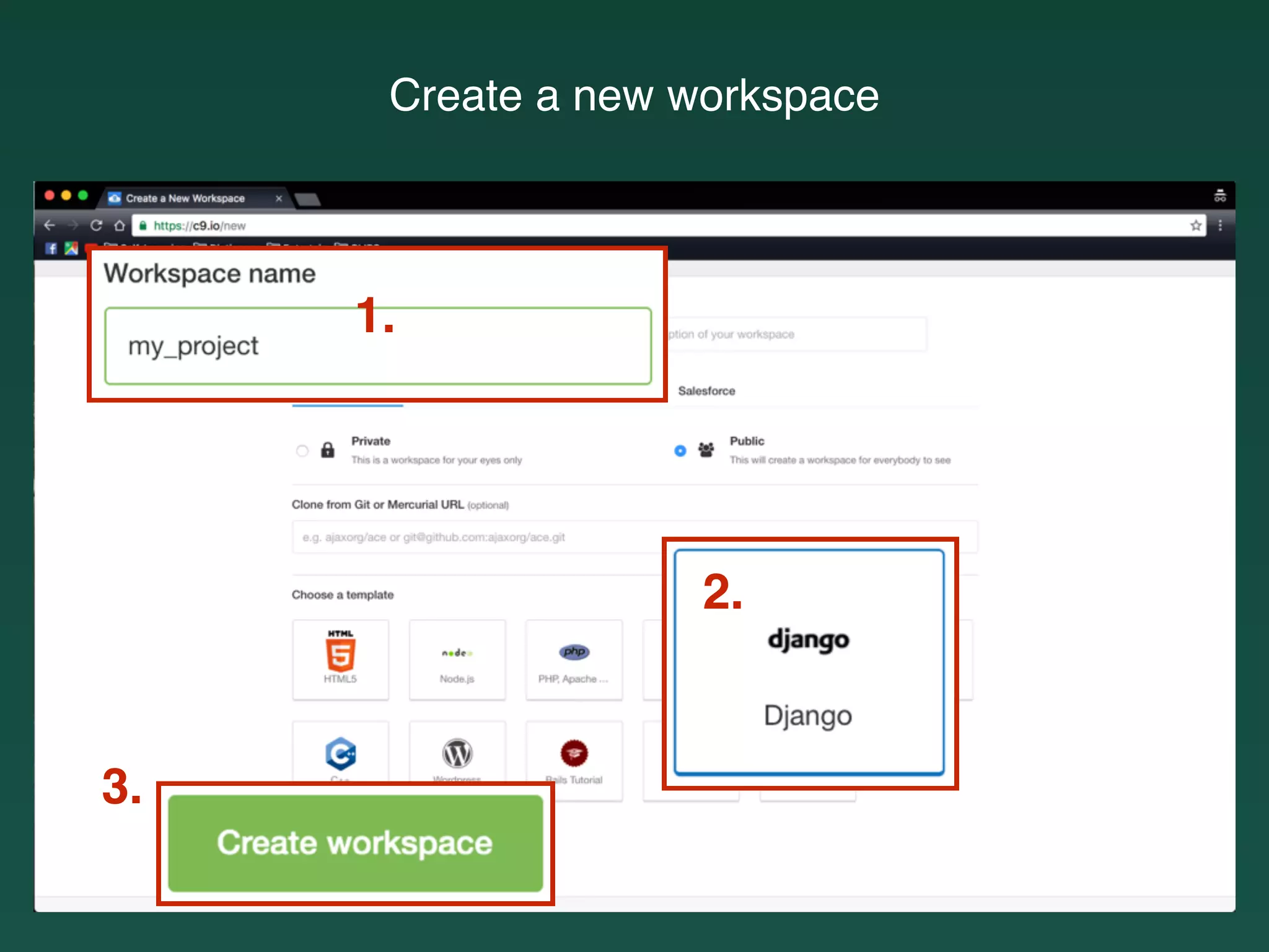 Create a new workspace
2.
3.
1.
 