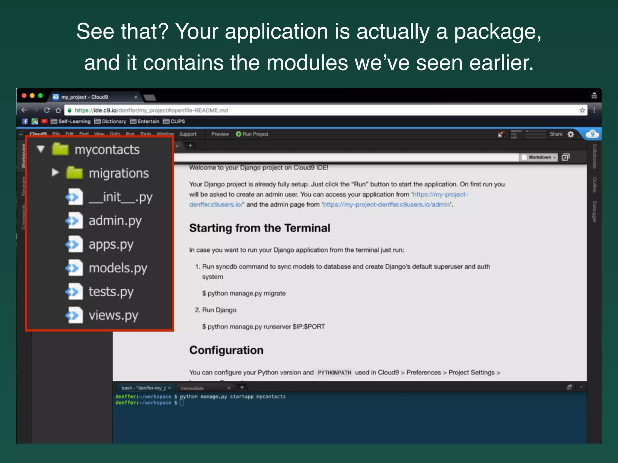 See that? Your application is actually a package,
and it contains the modules we’ve seen earlier.
 