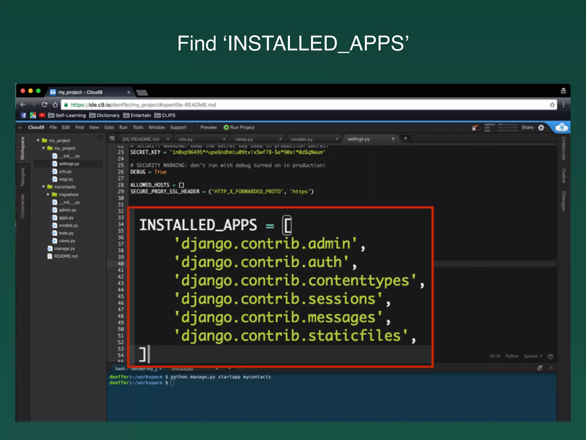 Find ‘INSTALLED_APPS’
 