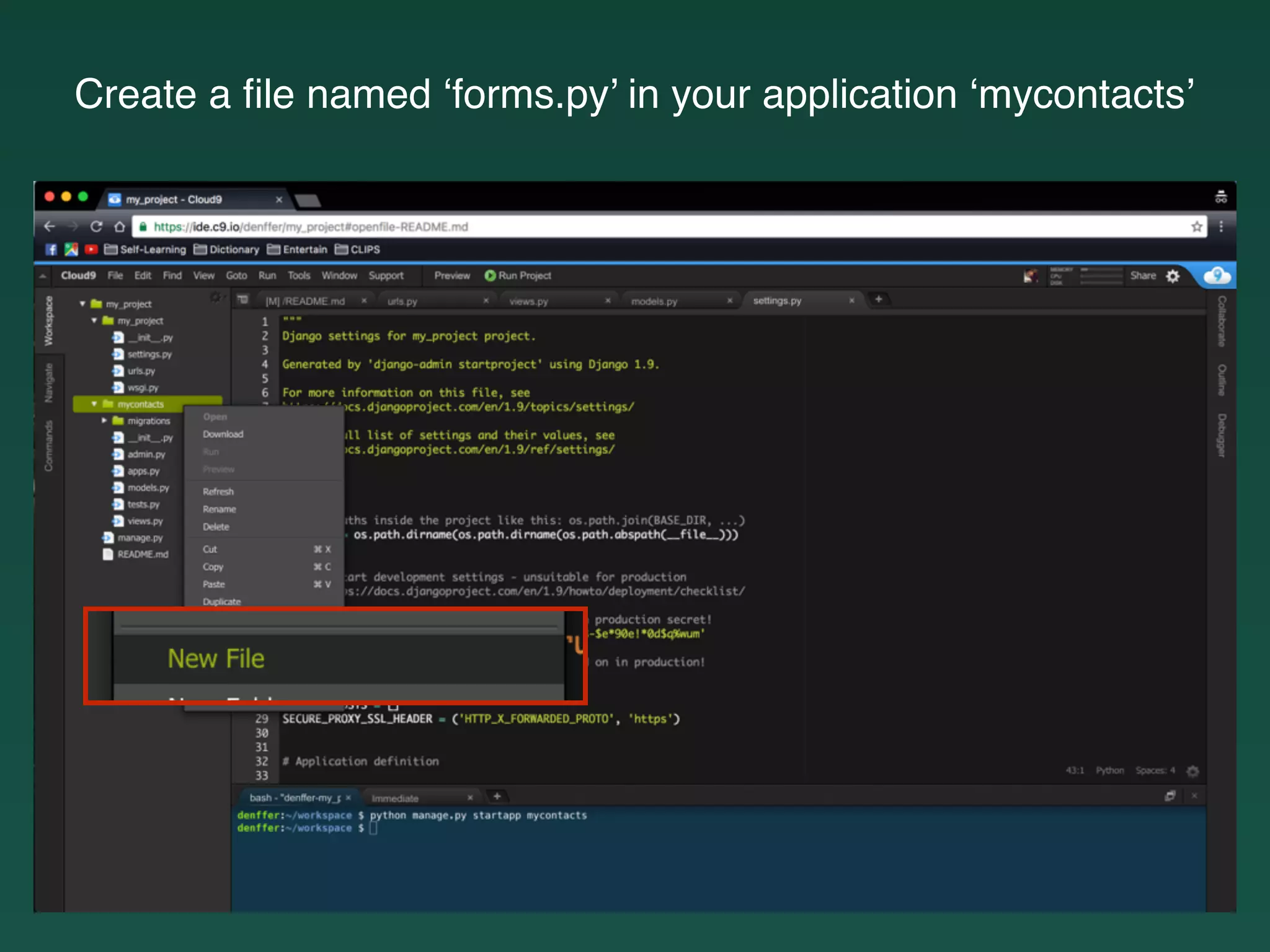 Create a ﬁle named ‘forms.py’ in your application ‘mycontacts’
 