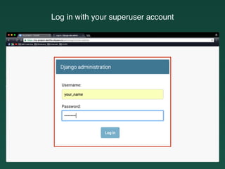 Log in with your superuser account
 