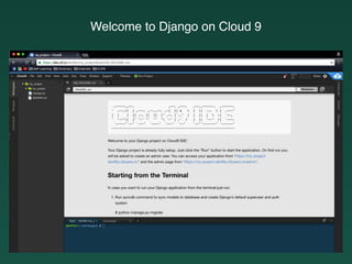 Welcome to Django on Cloud 9
 