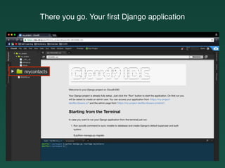There you go. Your ﬁrst Django application
 