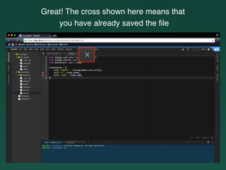 Great! The cross shown here means that
you have already saved the ﬁle
 