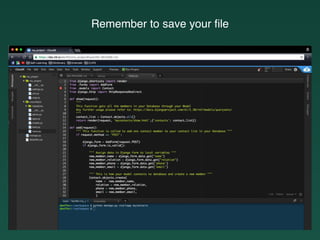 Remember to save your ﬁle
 